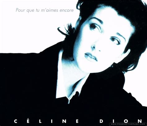 Pour Que Tu M Aimes Encore Single Celine Dion The Power Of The Music