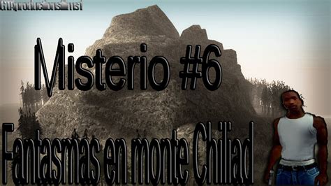 Misterios Del Gta San Andreas No Mods Fantasmas En Monte Chiliad