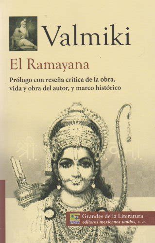 El Ramayana Prologo Con Resena Critica De La Obra Vida Y Obra Del