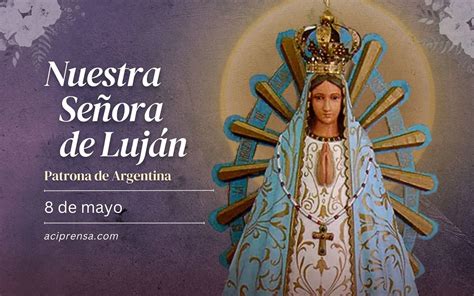 Hoy Celebramos La Fiesta De Nuestra Se Ora De Luj N Patrona De La