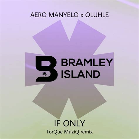 If Only Torque Muziq Remix Single By Aero Manyelo Spotify