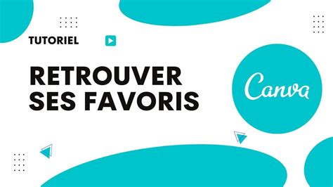 Comment Retrouver Ses Favoris Sur Canva Youtube