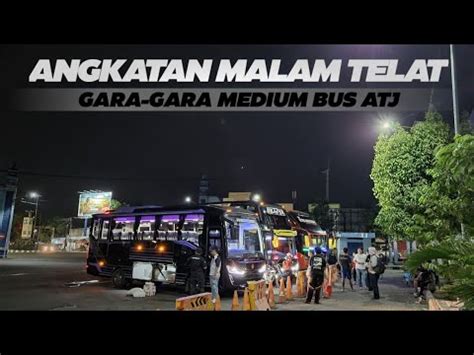 Gara Gara Shutle Medium Bus Atj Armada Akap Angkatan Malam Stj Bertahan