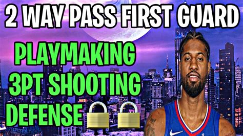 ABSOLUTE BEST BUILD 2K22 NEXT GEN BEST 2 WAY PASS FIRST GUARD BUILD