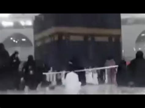 The Holy Kaaba Was Almost Overturned Storm And Flood In Mecca Saudi