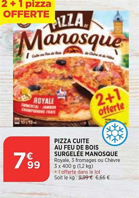 Offre Pizza Cuite Au Feu De Bois Surgel E Manosque Offerte Chez Atac