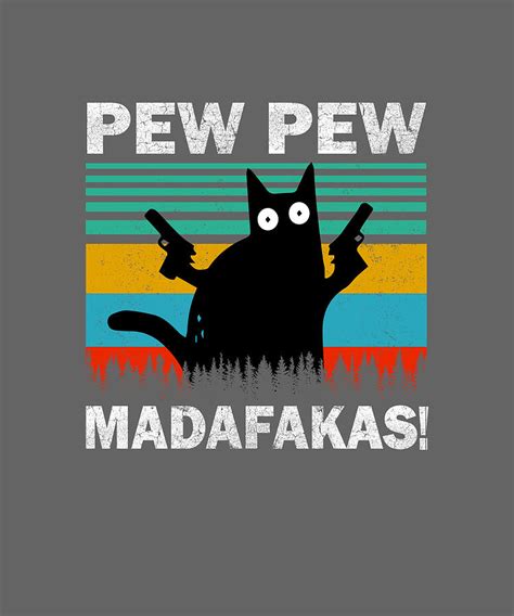 Pew Pew Madafakas Cat Crazy Vintage Funny Cat Painting By Suzanne Louis