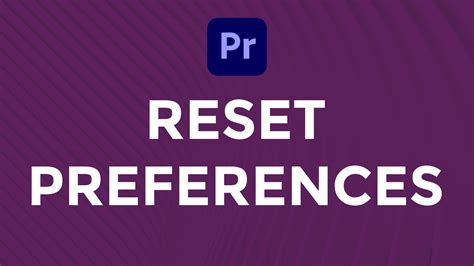 How To Reset The Preferences In Adobe Premiere Pro Learn Premiere