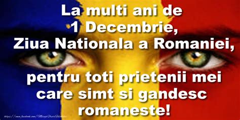 Felicitari De 1 Decembrie La Mulți Ani România Dumnezeu Să Binecuvânteze Românii De