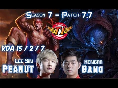 SKT T1 Peanut LEE SIN Vs SKT T1 Bang RENGAR Jungle Patch 7 7 KR