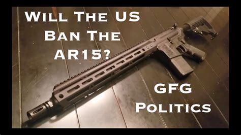 Will The Us Ban The Ar15 Youtube