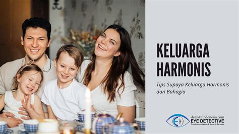 √ 6 Tips Membangun Keluarga Harmonis Awet Bahagia Eye Detective