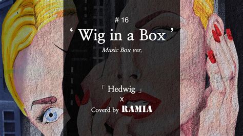 Music Box Hedwig And The Angry Inch Wig In A Box Cover YouTube