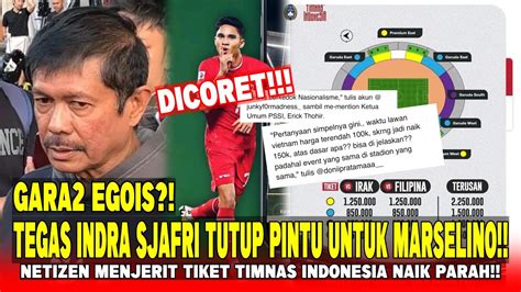 TEGAS INDRA SJAFRI TOLAK MARSELINO KE TIMNAS U20 NETIZEN NAGIS