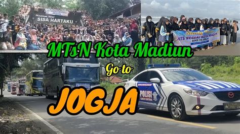 Optimis Mtsn Kota Madiun Study Tour Jogja Youtube