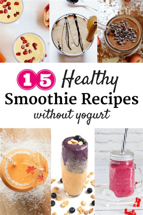 15 Delicious Smoothie Recipes Without Yogurt Snacking In Sneakers