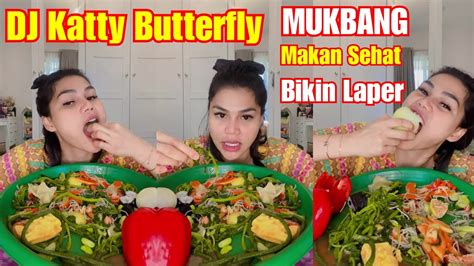 Bikin Laper Dj Katty Butterfly Live Mukbang Sayur Rebus Pete Dan