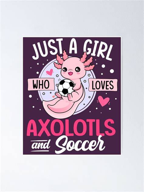 Poster Juste Une Fille Qui Aime Les Axolotls Et Le Football Kawaii