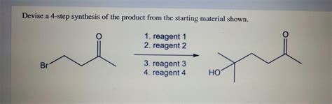 Solved Devise A 4 Step Synthesis Of The Product From The Chegg