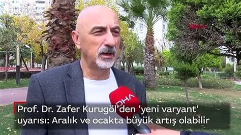 Prof Dr Zafer Kurugöl den yeni varyant uyarısı Aralık ve ocakta