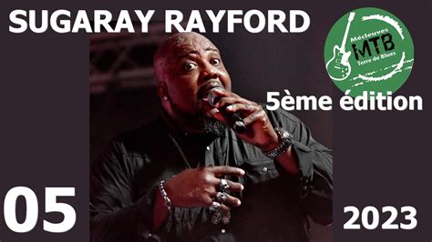 SUGARAY RAYFORD Festival International Mécleuves Terre de Blues YouTube