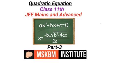 Quadratic Equation Jee Mains And Advanced Class 11th Maths Youtube