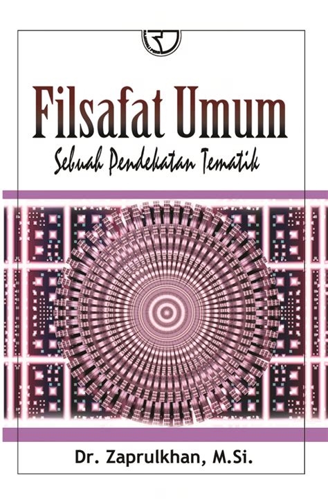 Filsafat Umum Zaprulkhan Rajagrafindo Persada