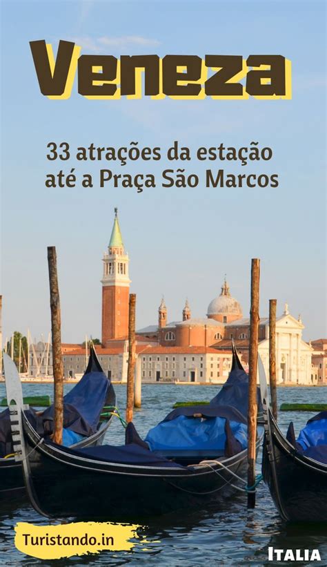 O que ver em Veneza Roteiro 40 atrações sequenciais mapa Viagem