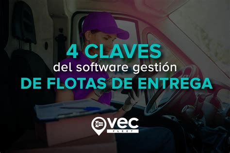 4 claves del software gestión de flotas de entrega VEC Fleet