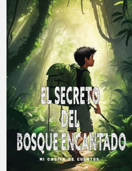 Barnes and Noble El Secreto del Bosque Encantado: un emocionante libro infantil de aventuras y ...