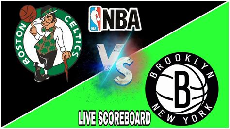 Boston Celtics Vs Brooklyn Nets Live Scoreboard Youtube