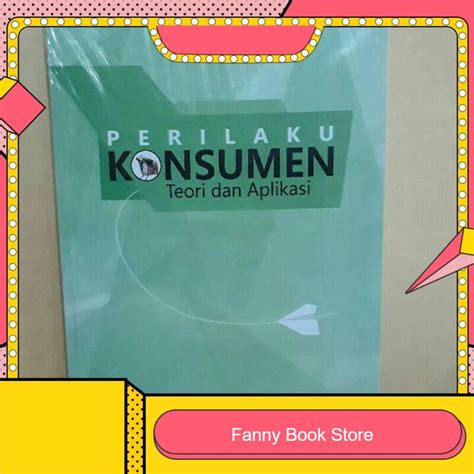 Jual Perilaku Konsumen Teori Dan Aplikasi Shopee Indonesia