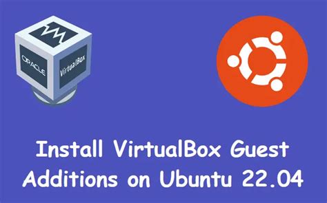 How To Install VirtualBox Guest Additions On Ubuntu 22 04