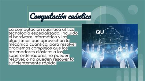 Computacion Cu Ntica Y Sus Ventajas Y Desventajas Ppt