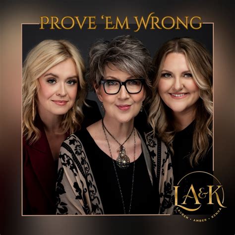 Prove Em Wrong Feat Lauren Talley Amber Eppinette Saunders Kenna