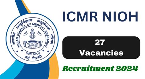 Icmr Nioh Recruitment For Vacancies And How To Apply