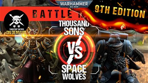 Thousand Sons Vs Space Wolves 2000pts Warhammer 40 000 9th Ed Battle