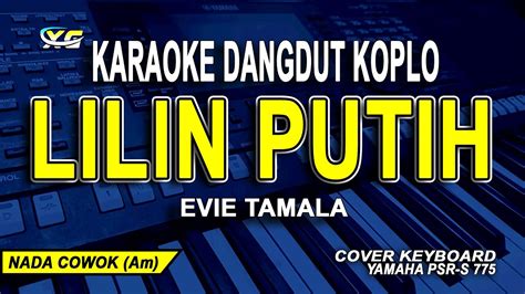 LILIN PUTIH KARAOKE KOPLO NADA PRIA EVIE TAMALA YouTube