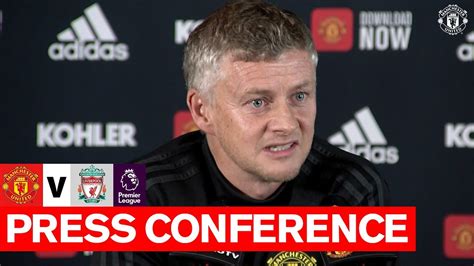 Managers Press Conference Manchester United V Liverpool Ole Gunnar