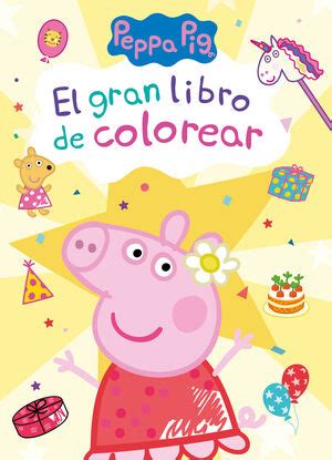 PEPPA PIG CUADERNO DE ACTIVIDADES EL GRAN LIBRO DE COLOREAR PINTA Y