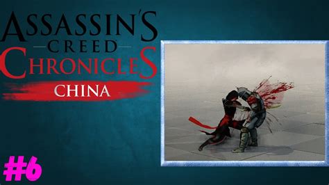 Assassins Creed Chronicles China Walkthrough 6 No Commentary Gameplay Youtube