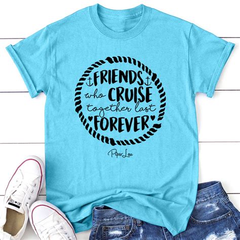 Friends That Cruise Together Last Forever Piper Lou Collection