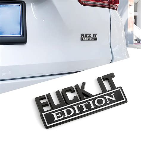 Car Sticker Fuck IT Edition Emblem For Car D Stickers For Auto Fender Bumper Metal Car