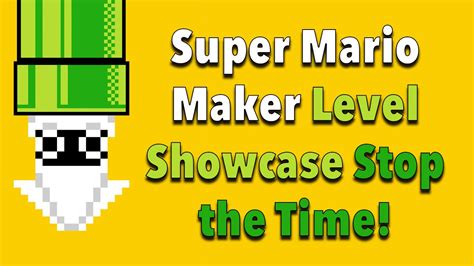 Super Mario Maker Level Showcase Stop The Time Youtube