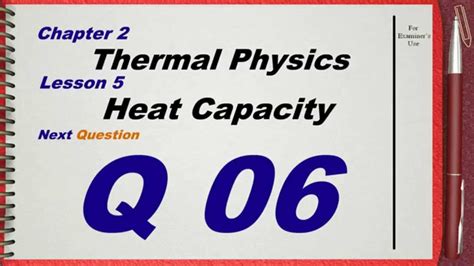 Q L Heat Capacity Ch Thermal Physics Igcse Past Papers