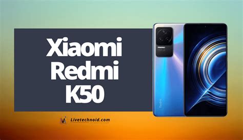 Xiaomi Redmi K50 Especificaciones Completas Y Precio Por Abdulganiyu