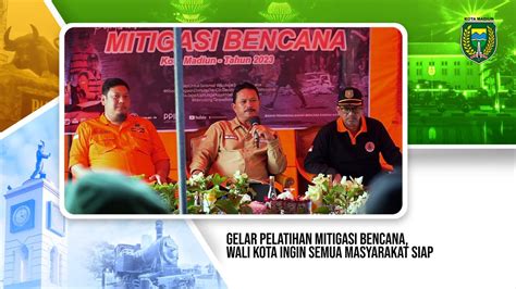 Gelar Pelatihan Mitigasi Bencana Wali Kota Ingin Semua Masyarakat Siap