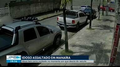 Jpb Imagens Mostram Momento Em Que Idoso Tem Carro Roubado Em Jo O