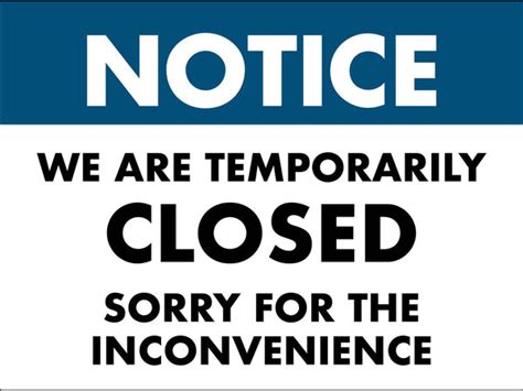 Notice We Are Temporarily Closed Sorry for the Inconvenience Sign - New ...