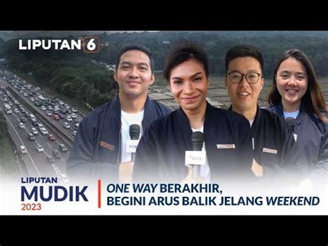 One Way Berakhir Begini Jalur Arus Balik Jelang Weekend Youtube